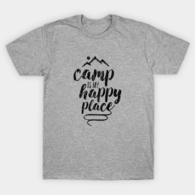 camp is my happy place T-Shirt by directdesign